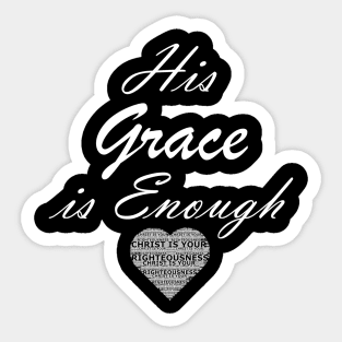 His Grace is Enough Sticker